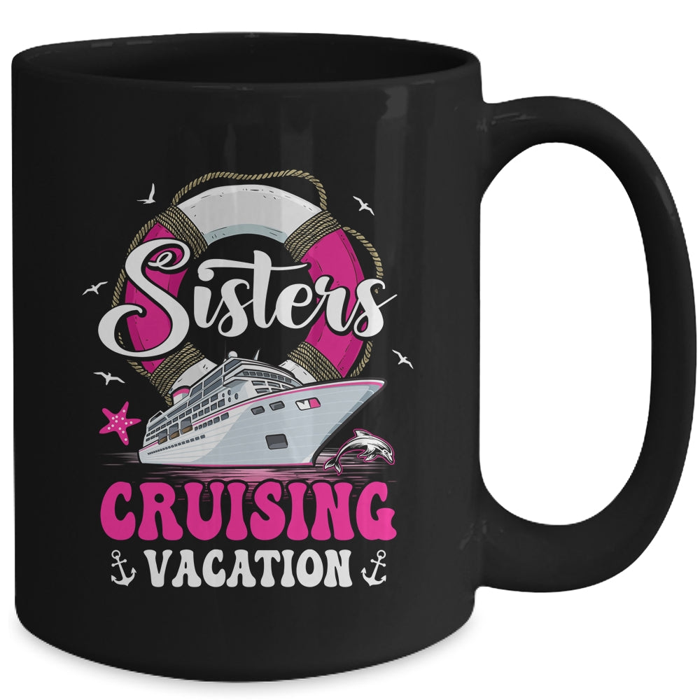 Sisters Cruising Girls Gone Vacay Mode Family Reunion Squad Mug | teecentury