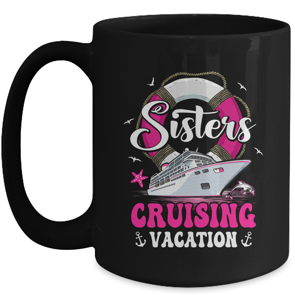 Sisters Cruising Girls Gone Vacay Mode Family Reunion Squad Mug | teecentury