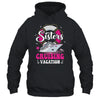 Sisters Cruising Girls Gone Vacay Mode Family Reunion Squad Shirt & Tank Top | teecentury