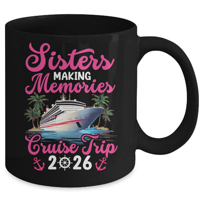 Sisters Making Memories Cruise Trip 2026 Vacation Matching Mug | teecentury