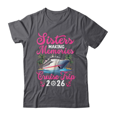 Sisters Making Memories Cruise Trip 2026 Vacation Matching Shirt & Tank Top | teecentury