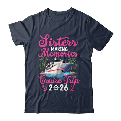 Sisters Making Memories Cruise Trip 2026 Vacation Matching Shirt & Tank Top | teecentury