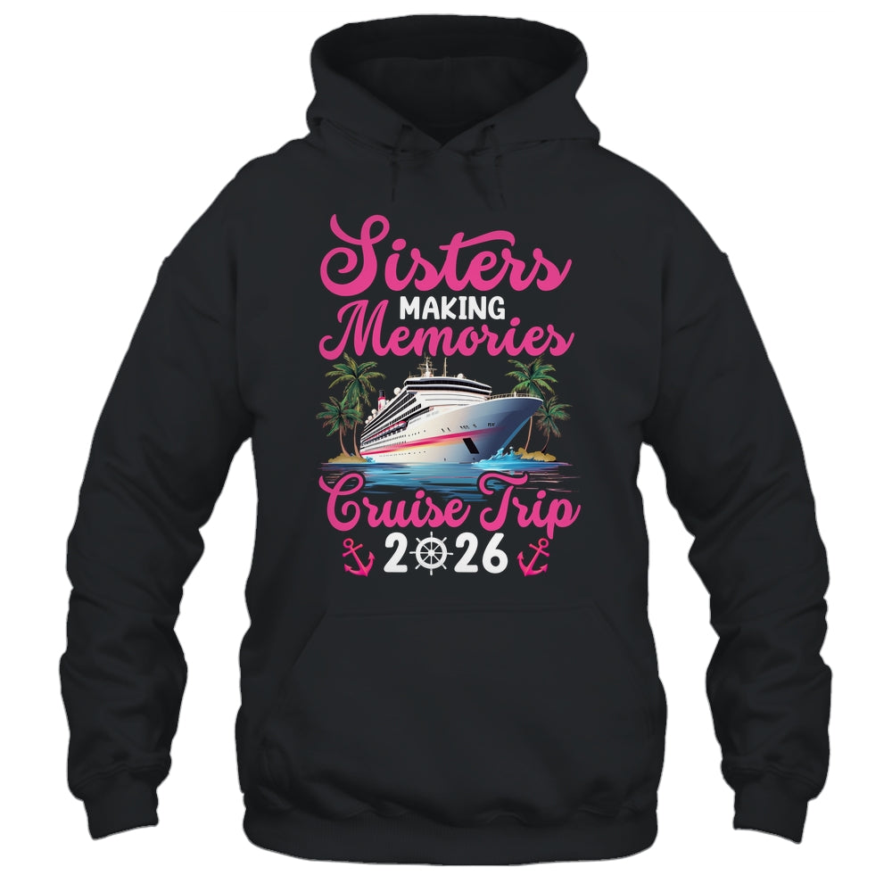 Sisters Making Memories Cruise Trip 2026 Vacation Matching Shirt & Tank Top | teecentury