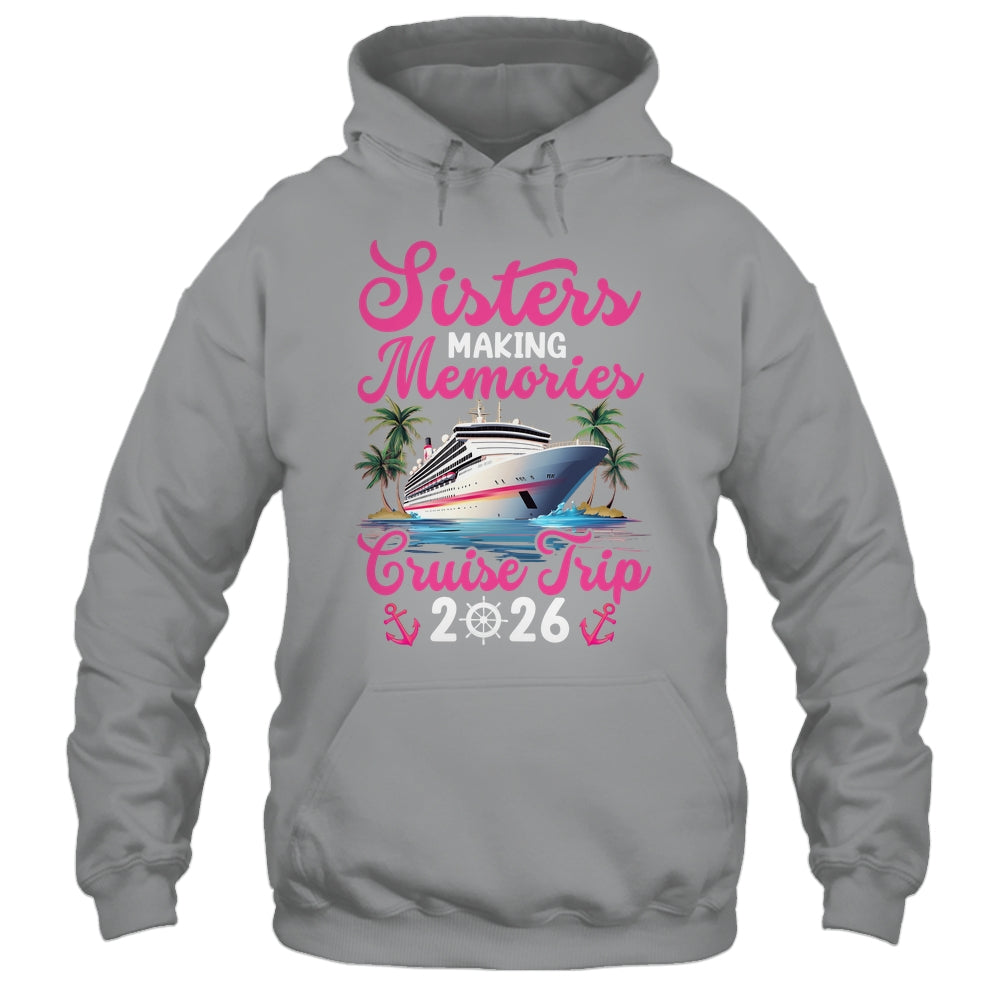 Sisters Making Memories Cruise Trip 2026 Vacation Matching Shirt & Tank Top | teecentury