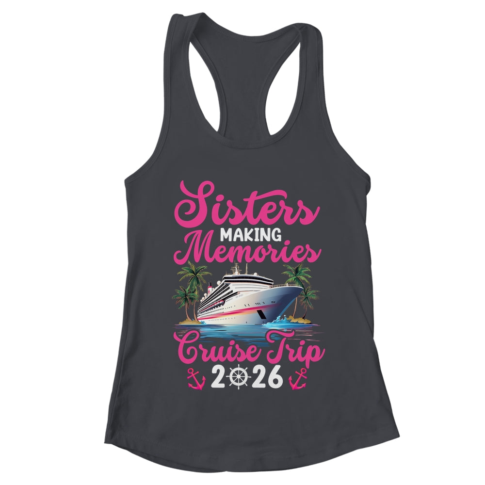 Sisters Making Memories Cruise Trip 2026 Vacation Matching Shirt & Tank Top | teecentury