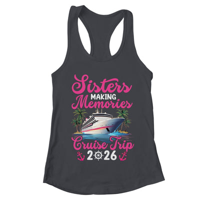Sisters Making Memories Cruise Trip 2026 Vacation Matching Shirt & Tank Top | teecentury