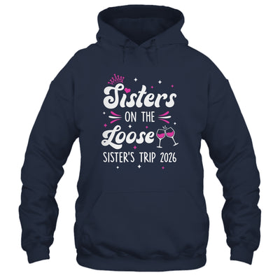 Sisters On The Loose Funny Sisters Trip 2026 Weekend Trip Shirt & Tank Top | teecentury