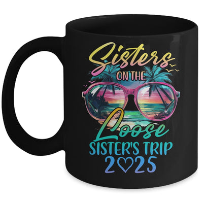 Sisters On The Loose Sisters Trip 2025 Funny Summer Vacation Mug | teecentury