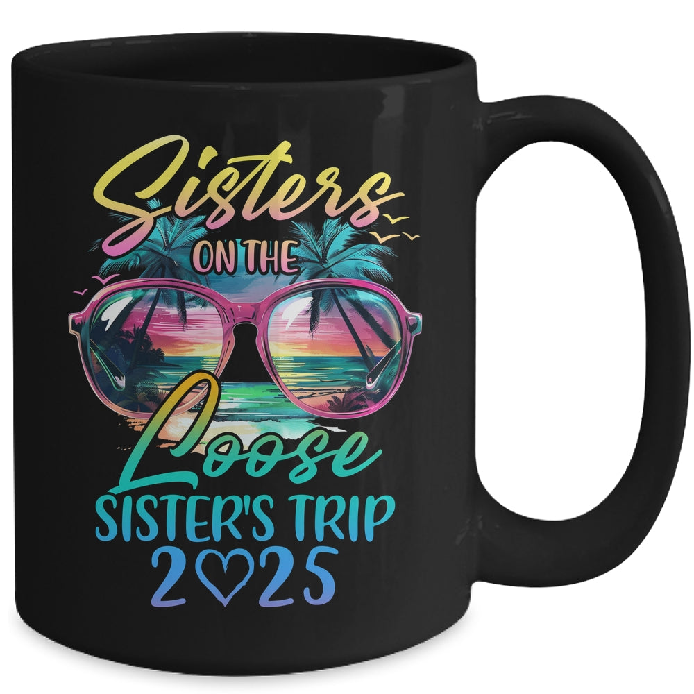 Sisters On The Loose Sisters Trip 2025 Funny Summer Vacation Mug | teecentury