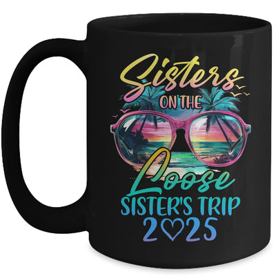Sisters On The Loose Sisters Trip 2025 Funny Summer Vacation Mug | teecentury