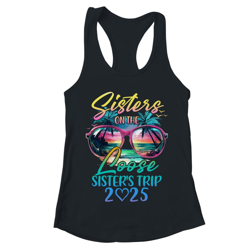 Sisters On The Loose Sisters Trip 2025 Funny Summer Vacation Shirt & Tank Top | teecentury