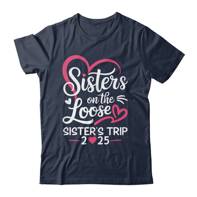 Sisters On The Loose Sisters Trip 2025 Vacation Lovers Shirt & Tank Top | teecentury