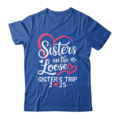 Sisters On The Loose Sisters Trip 2025 Vacation Lovers Shirt & Tank Top | teecentury