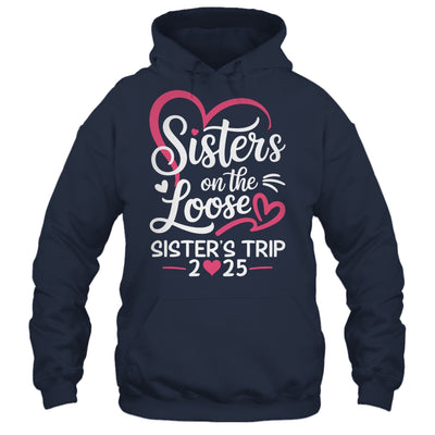 Sisters On The Loose Sisters Trip 2025 Vacation Lovers Shirt & Tank Top | teecentury