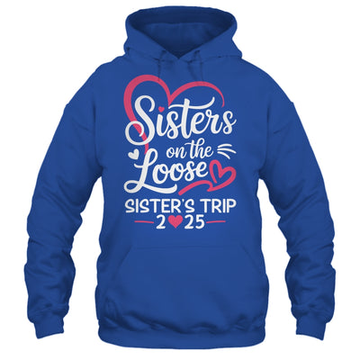 Sisters On The Loose Sisters Trip 2025 Vacation Lovers Shirt & Tank Top | teecentury