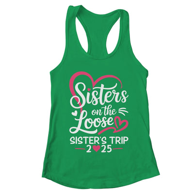 Sisters On The Loose Sisters Trip 2025 Vacation Lovers Shirt & Tank Top | teecentury