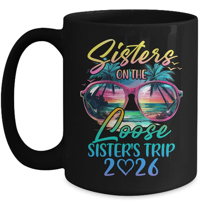 Sisters On The Loose Sisters Trip 2026 Funny Summer Vacation Mug | teecentury