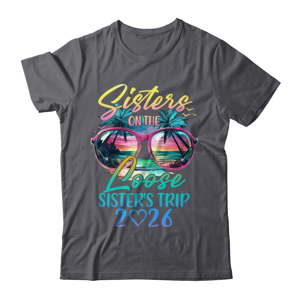 Sisters On The Loose Sisters Trip 2026 Funny Summer Vacation Shirt & Tank Top | teecentury
