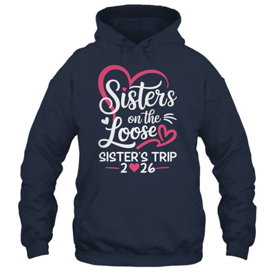 Sisters On The Loose Sisters Trip 2026 Vacation Lovers Shirt & Tank Top | teecentury