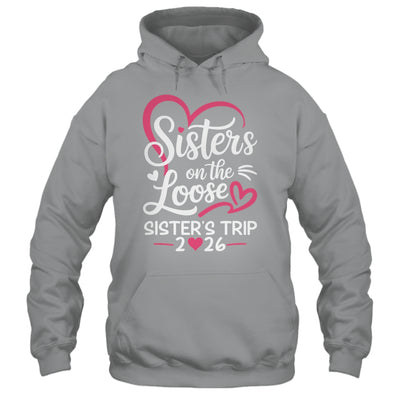 Sisters On The Loose Sisters Trip 2026 Vacation Lovers Shirt & Tank Top | teecentury