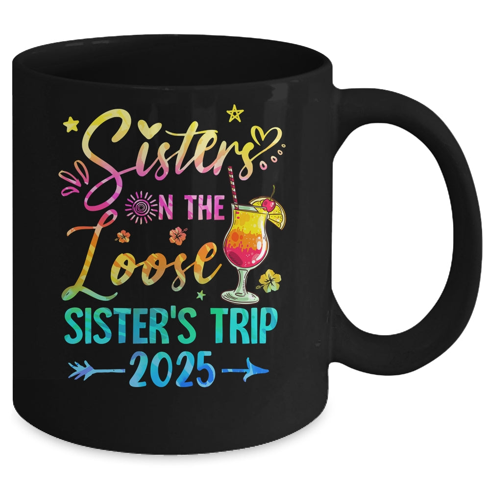 Sisters On The Loose Tie Dye Sister's Weekend Trip 2025 Mug | teecentury