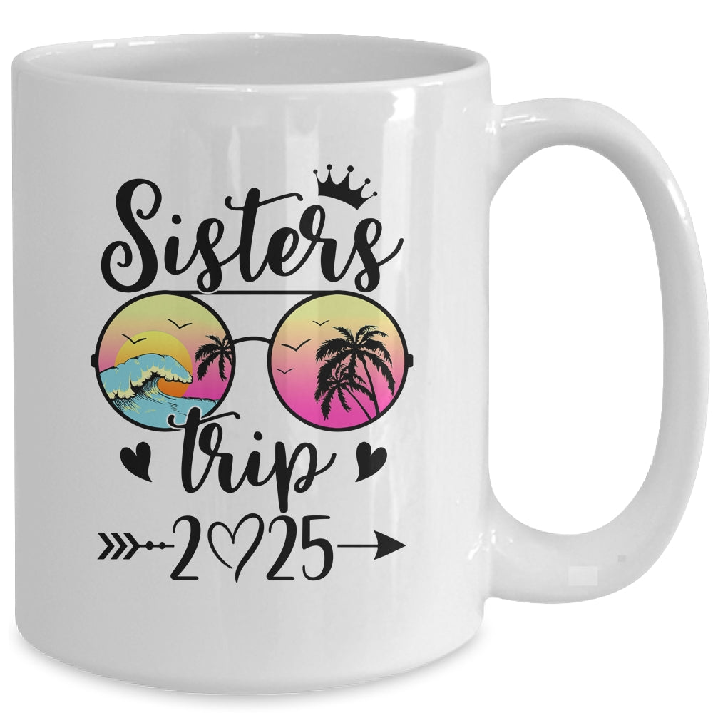 Sisters Trip 2025 Cute Girls Weekend Meeting Trip Women Mug | teecentury