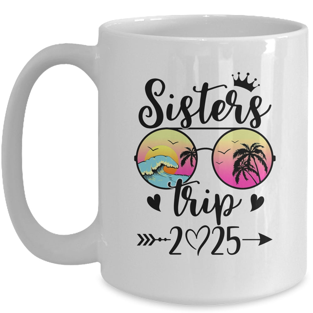 Sisters Trip 2025 Cute Girls Weekend Meeting Trip Women Mug | teecentury