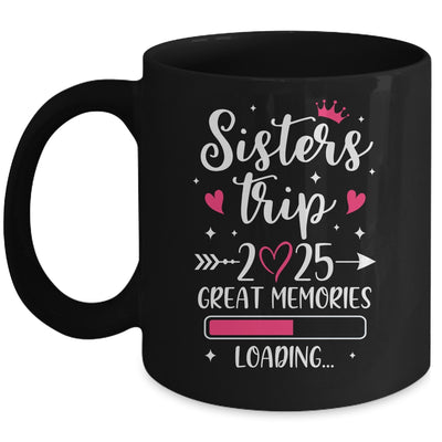 Sisters Trip 2025 Memories Vacation Travel Sisters Weekend Mug | teecentury