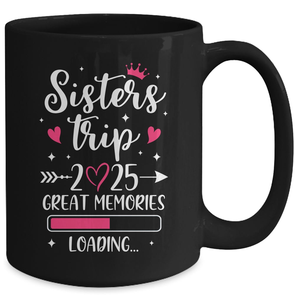Sisters Trip 2025 Memories Vacation Travel Sisters Weekend Mug | teecentury