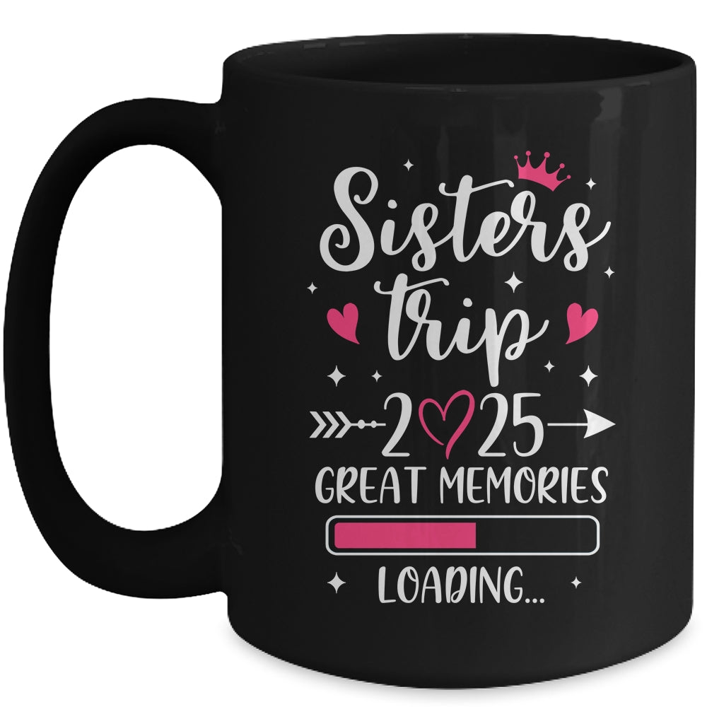 Sisters Trip 2025 Memories Vacation Travel Sisters Weekend Mug | teecentury