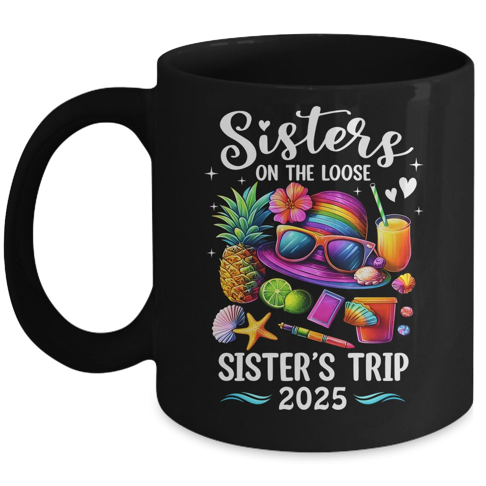 Sisters Trip 2025 Summer Cute Sister's On The Loose 2025 Mug | teecentury