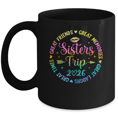 Sisters Trip 2026 Great Friends Laughs Memories Times Summer Mug | teecentury