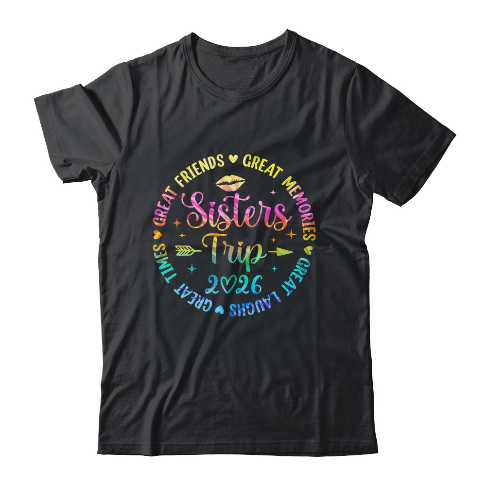 Sisters Trip 2026 Great Friends Laughs Memories Times Summer Shirt & Tank Top | teecentury