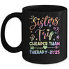Sisters Trip Funny Sisters Squad Cheapers Than Therapy 2025 Mug | teecentury