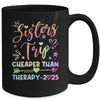 Sisters Trip Funny Sisters Squad Cheapers Than Therapy 2025 Mug | teecentury