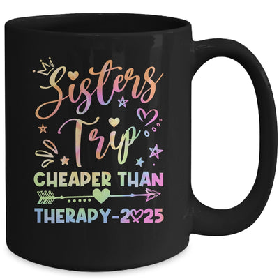 Sisters Trip Funny Sisters Squad Cheapers Than Therapy 2025 Mug | teecentury