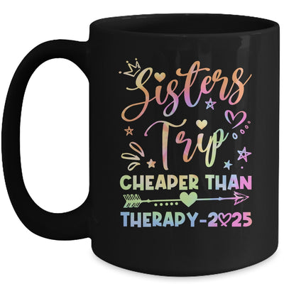 Sisters Trip Funny Sisters Squad Cheapers Than Therapy 2025 Mug | teecentury