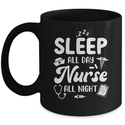 Sleep All Day Nurse All Night Funny Night Shift Nurses Mug | teecentury