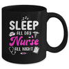Sleep All Day Nurse All Night Funny Nursing ER RN LPN CNA Mug | teecentury