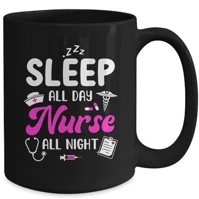 Sleep All Day Nurse All Night Funny Nursing ER RN LPN CNA Mug | teecentury