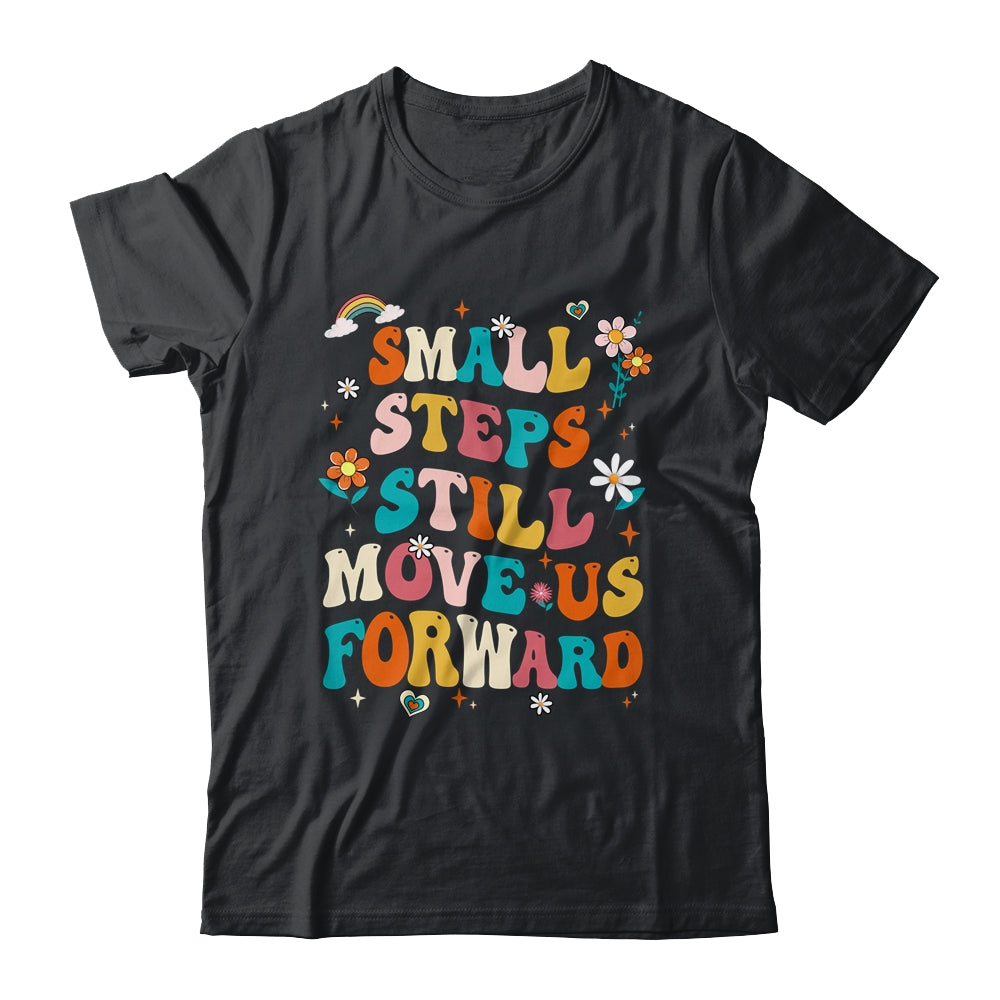 Small Steps Still Move Us Forward Funny Physical Therapist Shirt & Hoodie | teecentury