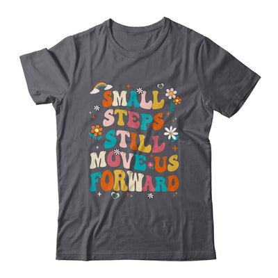 Small Steps Still Move Us Forward Funny Physical Therapist Shirt & Hoodie | teecentury