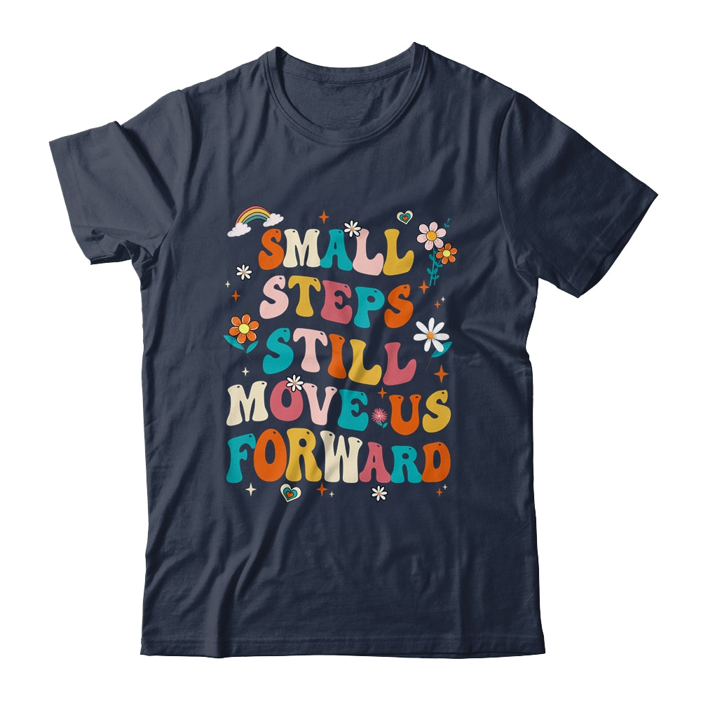 Small Steps Still Move Us Forward Funny Physical Therapist Shirt & Hoodie | teecentury