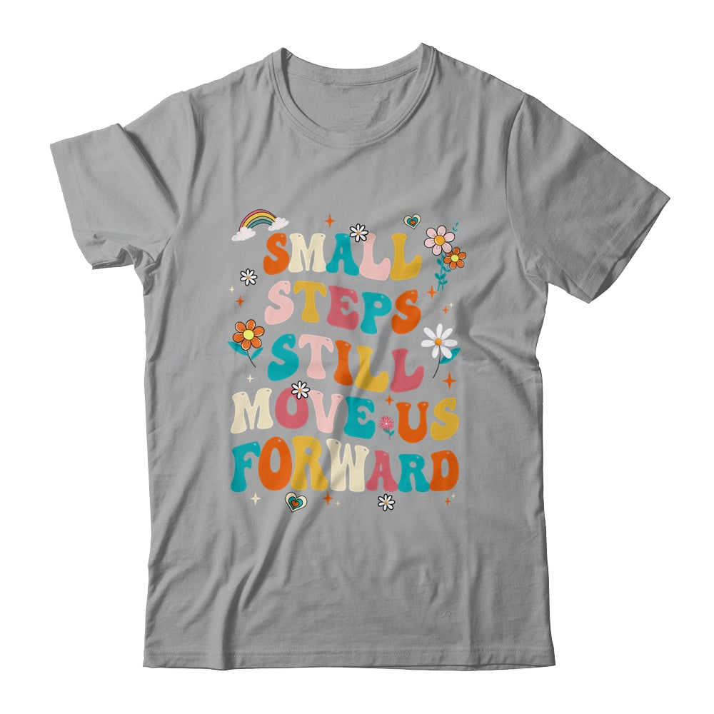 Small Steps Still Move Us Forward Funny Physical Therapist Shirt & Hoodie | teecentury