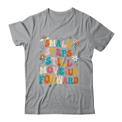 Small Steps Still Move Us Forward Funny Physical Therapist Shirt & Hoodie | teecentury