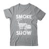 Smoke Show Funny BBQ Smoker Grilling Meat Smoking Grill Shirt & Hoodie | teecentury