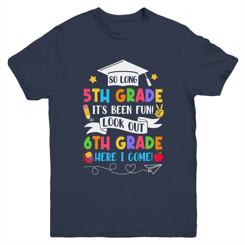 So Long 5th Grade Graduation 6th Grade Here I Come 2024 Youth Shirt | teecentury
