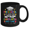 So Long Preschool Graduation Kindergarten Here I Come 2024 Mug | teecentury