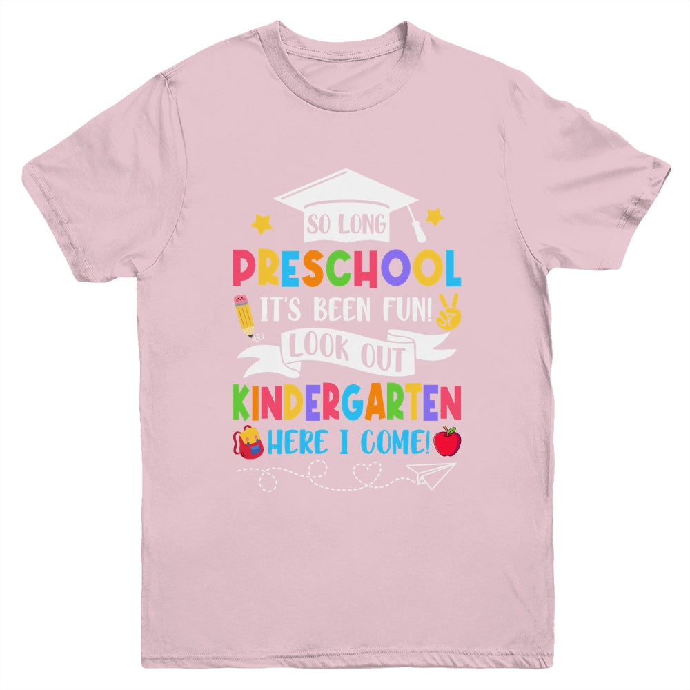 So Long Preschool Graduation Kindergarten Here I Come 2024 Youth Shirt | teecentury