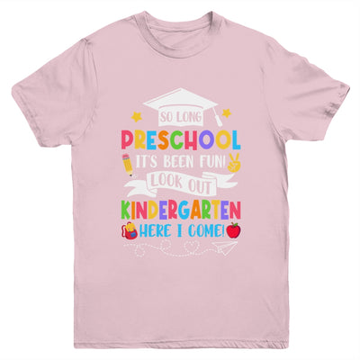 So Long Preschool Graduation Kindergarten Here I Come 2024 Youth Shirt | teecentury